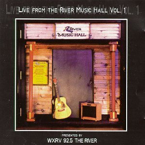 WXRV Presents: Live From the River Music Hall Vol 1 (Station Charity Disc)